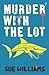 Murder with the Lot by Williams, Sue (2013) Paperback