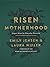 Risen Motherhood: Gospel Hope for Everyday Moments, Hardcover