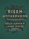 Risen Motherhood:...