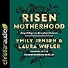 Risen Motherhood:...