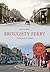 Broughty Ferry Through Time by Brian King (2016-02-15)