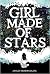 Girl Made of Stars by Ashley Herring Blake
