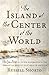 The Island at the Center of the World