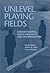 Unlevel Playing Fields: Understanding Wage Inequality and Discrimination by Randy Albelda (2001-08-01)