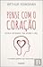 Pense com o Coração
