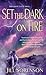 SET THE DARK ON FIRE By Sorenson, Jill (Author) Mass Market Paperbound on 25-Aug-2009