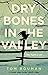 Dry Bones in the Valley by ...