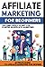 Affiliate Marketing for Beg...