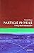 Particle Physics: A Very Short Introduction 1st edition by Close, Frank (2004) Paperback