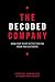 The Decoded Company: Know Your Talent Better Than You Know Your Customers by Segal, Leerom, Goldstein, Aaron, Goldman, Jay, Harfoush, Rahaf(February 20, 2014) Hardcover
