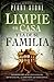 Limpie su casa y la de su familia: Desh?ase de las influencias demon?cas y la opresi? generacional (Spanish Edition) by Perry Stone (2011-02-01)
