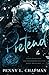 Pretend: Dark New Adult (Unfolding) (German Edition)