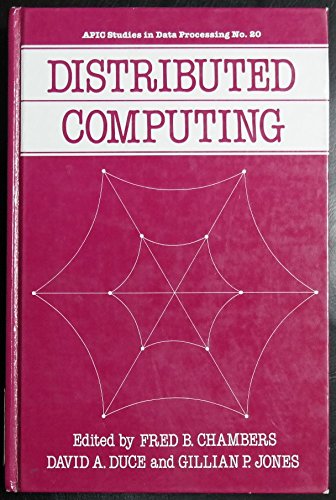 Distributed Computing (Apic Studies in Data Processing)