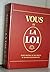 Vous Et La Loi: Guide Pratique De Vos Droits Et De Vos Responsabilités
