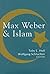 Max Weber and Islam Hardcover August 6, 1999