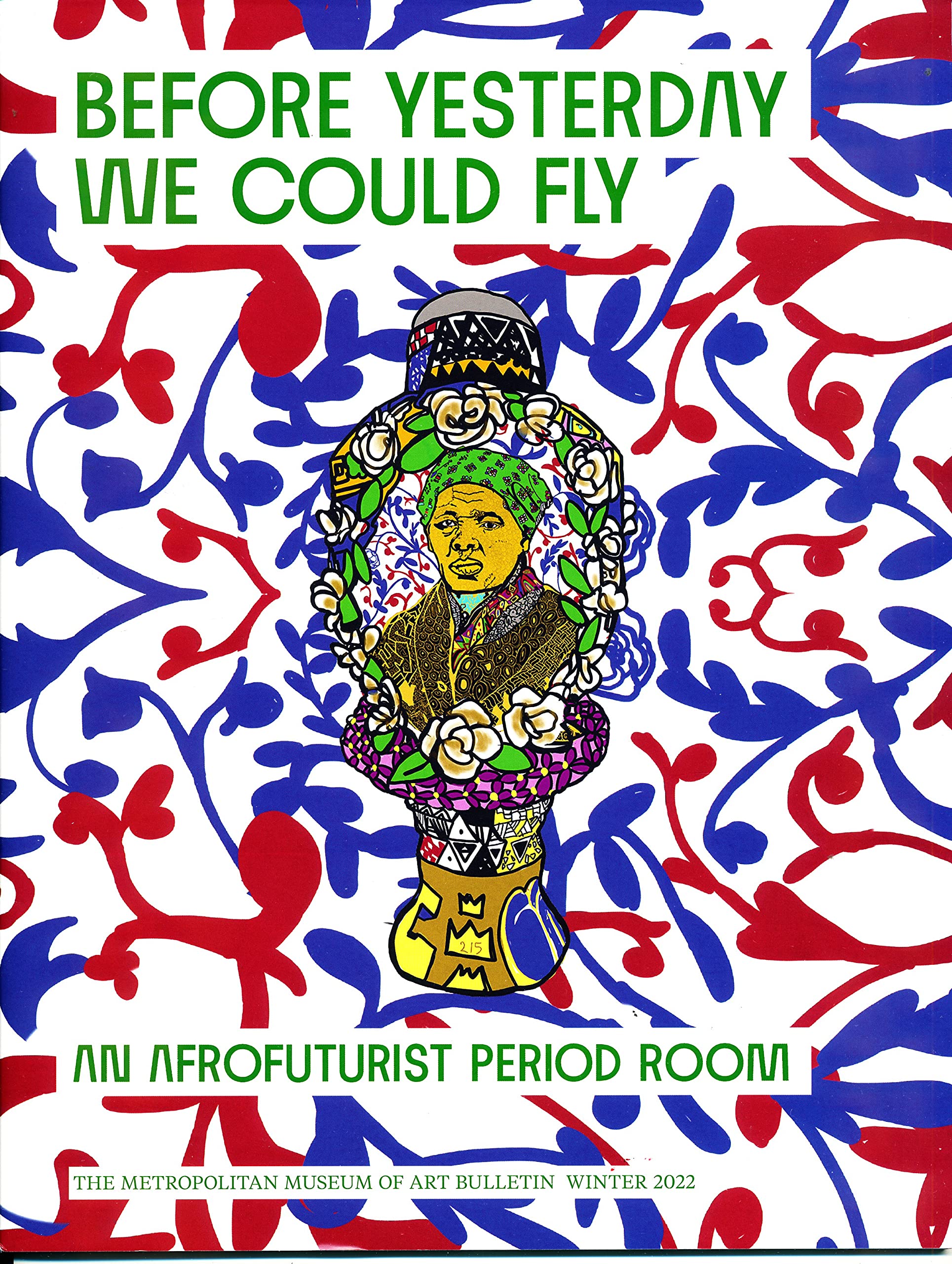 The Metropolitan Museum of Art Bulletin, Winter 2022 – Before Yesterday We Could Fly: An Afrofuturist Period Room. Introduction by Alteveer, Ian, Hannah Beachler, and Sarah Lawrence. With an essay by Michelle D. Commander and a graphic novella by John ... (saddle_stitch)