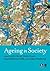 Ageing in Society: European Perspectives on Gerontology by John Bond (Editor), Sheila Peace (Editor), Freya Dittmann-Kohli (Editor) (1-Feb-2007) Paperback