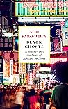 Black Ghosts by Noo Saro-Wiwa Black Ghosts by Noo Saro-Wiwa