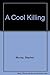 A Cool Killing by Stephen Murray (1989-02-23)