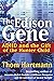 The Edison Gene: ADHD and the Gift of the Hunter Child by Hartmann, Thom, Lucy Jo Palladino (2005) Paperback