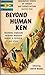 Beyond Human Ken (Pennant Books, P56)