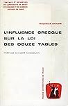L'influence grecque sur la loi des douze tables (Travaux et recherches de l'Université de droit, d'économie et de sciences sociales de Paris) (French Edition)