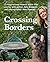 Crossing Borders: 21 Inspirational Women Share Their Stories by Julia Gregson (7-Mar-2014) Paperback