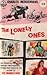 The Lonely Ones