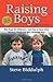 Raising Boys: Why Boys Are Different - and How to Help Them Become Happy and Well-Balanced Men by Biddulph, Steve(August 1, 2008) Paperback