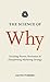 The Science of Why: Decoding Human Motivation and Transforming Marketing Strategy by David Forbes (2015-06-15)
