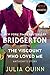 NEW-The Viscount Who Loved Me: Bridgerton (Bridgertons, 2)