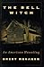 The Bell Witch: An American Haunting by Brent Monahan (1997-03-03)