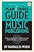 The Plain and Simple Guide to Music Publishing (Hardcover - Revised Ed.)--by Randall D. Wixen [2014 Edition]