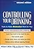 Controlling Your Drinking: Tools to Make Moderation Work for You by William R Miller (2013-09-18)