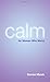 By Denise Marek - Calm: For...