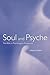 Soul and Psyche: The Bible in Psychological Perspective by Rollins, Wayne G. (1999) Paperback