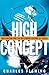 High Concept by Charles Fleming (April 01,1998)