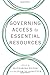 Governing Access to Essential Resources (2015-12-08)