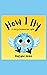 How I Fly by Blue Doodle Books
