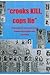 Crooks Kill Cops Lie (An Investigators Journal of Organized Criminals and Desperate Cops)