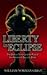 Liberty in Eclipse by William Norman Grigg Liberty in Eclipse by William Norman Grigg