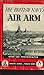 The British Navy's Air Arm:...