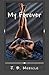My Forever by J. B. Mericle (2013-12-16)