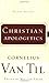 Christian Apologetics by Cornelius Van Til 2nd (second) Edition [Paperback(2003)]