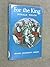 For the King (Oxford Children's Library) by Ronald Welch (1969-02-05)