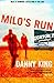 Milo's Run by Danny King (2006-03-15)