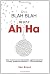 Less Blah Blah More Ah Ha b...
