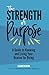 The Strength of Purpose: A ...