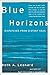 Blue Horizons: Dispatches from Distant Seas 1st edition by Leonard, Beth (2006) Hardcover