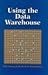 Using the Data Warehouse by W. H. Inmon (1994-07-27)
